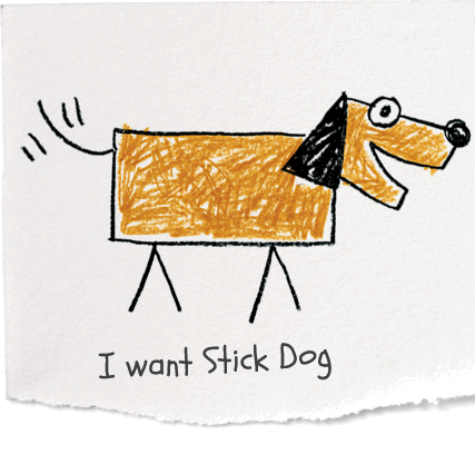 I want Stick Dog